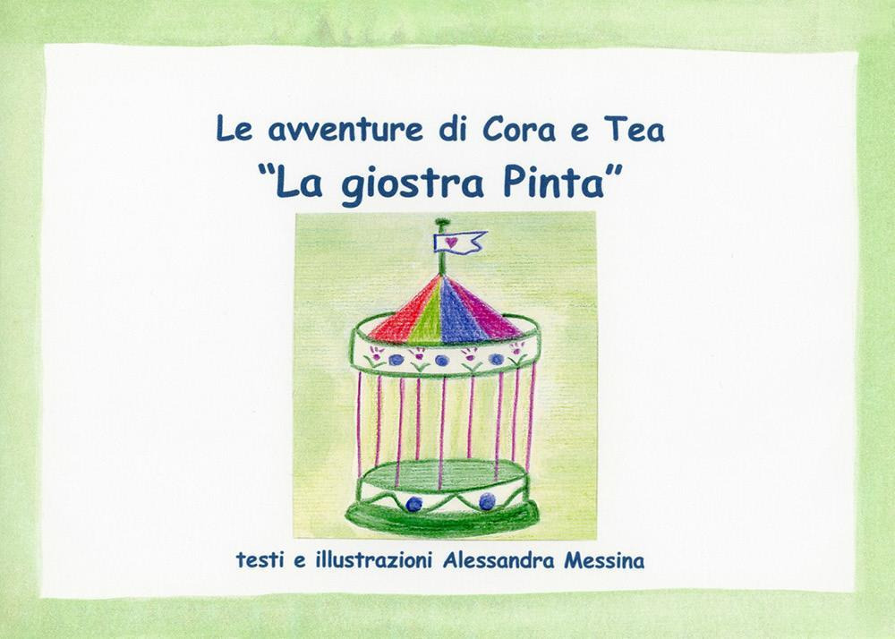 La giostra Pinta. Le avventure di Cora e Tea