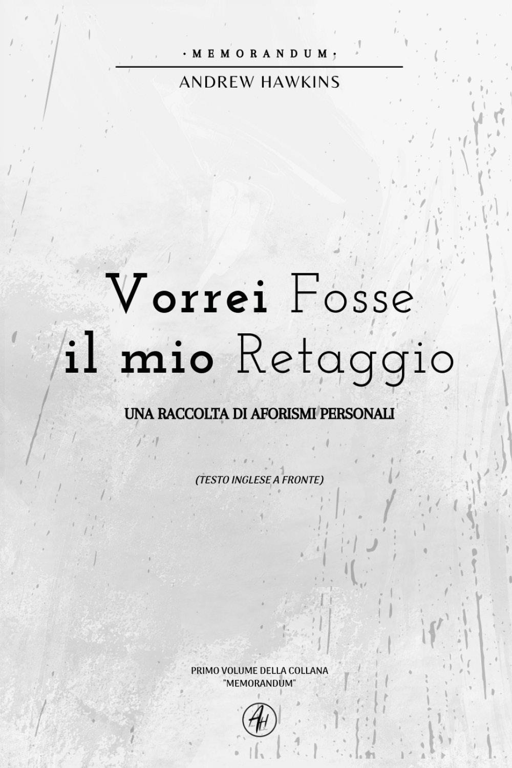 Vorrei fosse il mio retaggio. Testo inglese a fronte