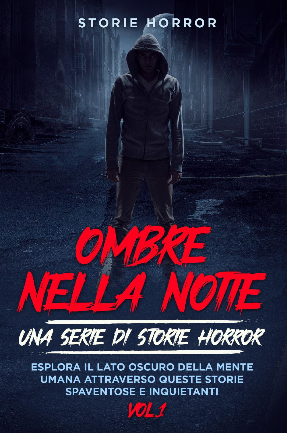 Ombre nella notte: una serie di storie horror. Vol. 1