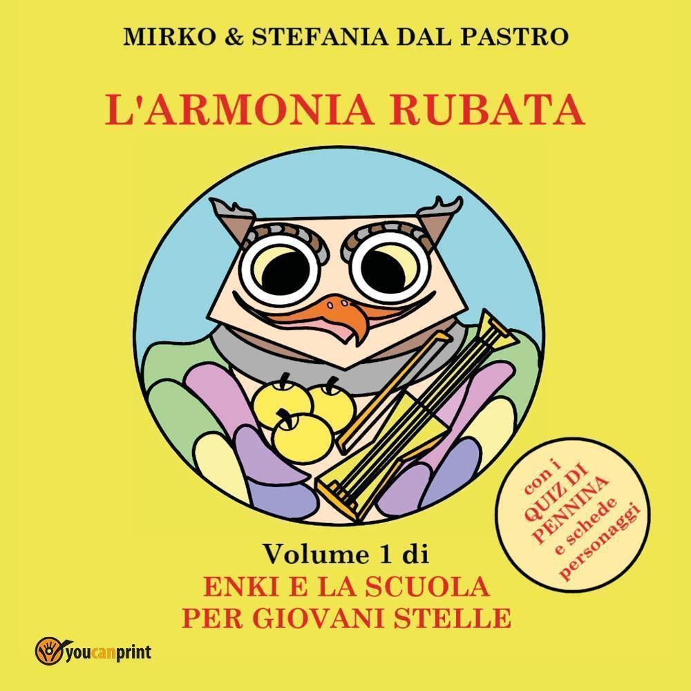 L'armonia rubata. Enki e la scuola per giovani stelle. Vol. 1