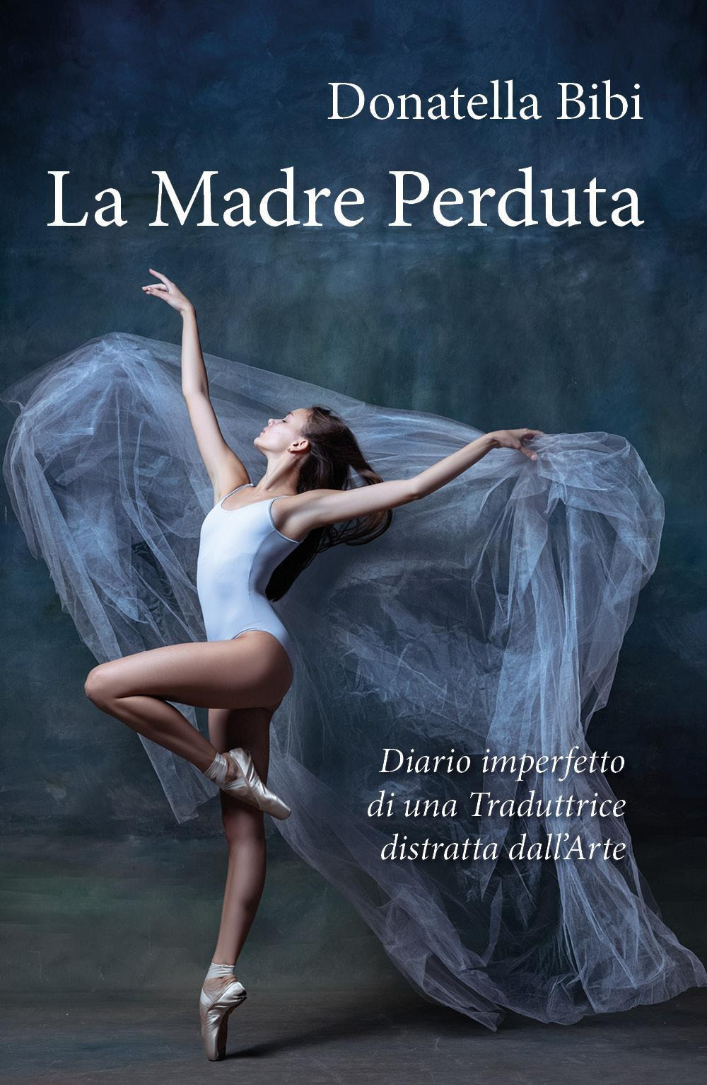 La madre perduta. Diario imperfetto di una traduttrice distratta dall’arte