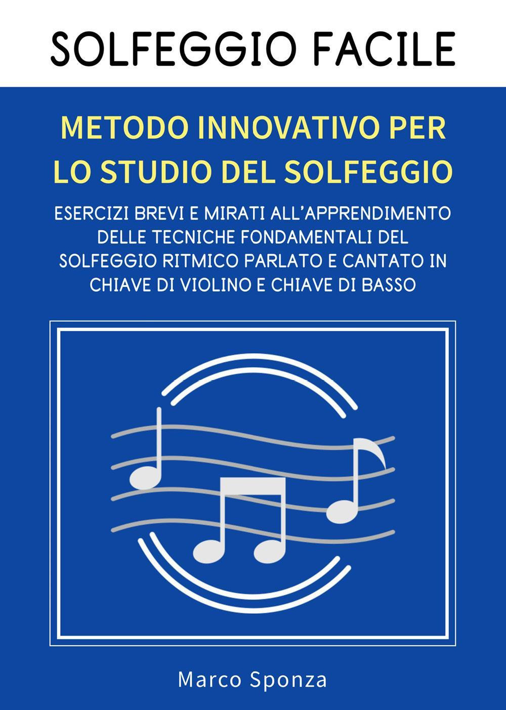 Solfeggio facile. Metodo innovativo per lo studio del solfeggio