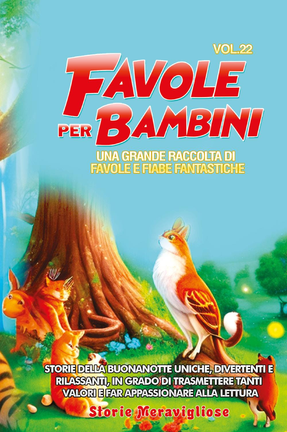Favole per bambini. Una grande raccolta di favole e fiabe fantastiche. Vol. 22