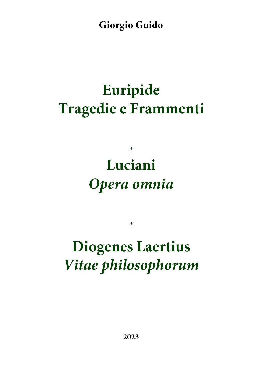 Euripide «Tragedie e frammenti»-Luciani «Opera omnia»-Diogene Laerzio «Vitae philosophorum». Index verborum