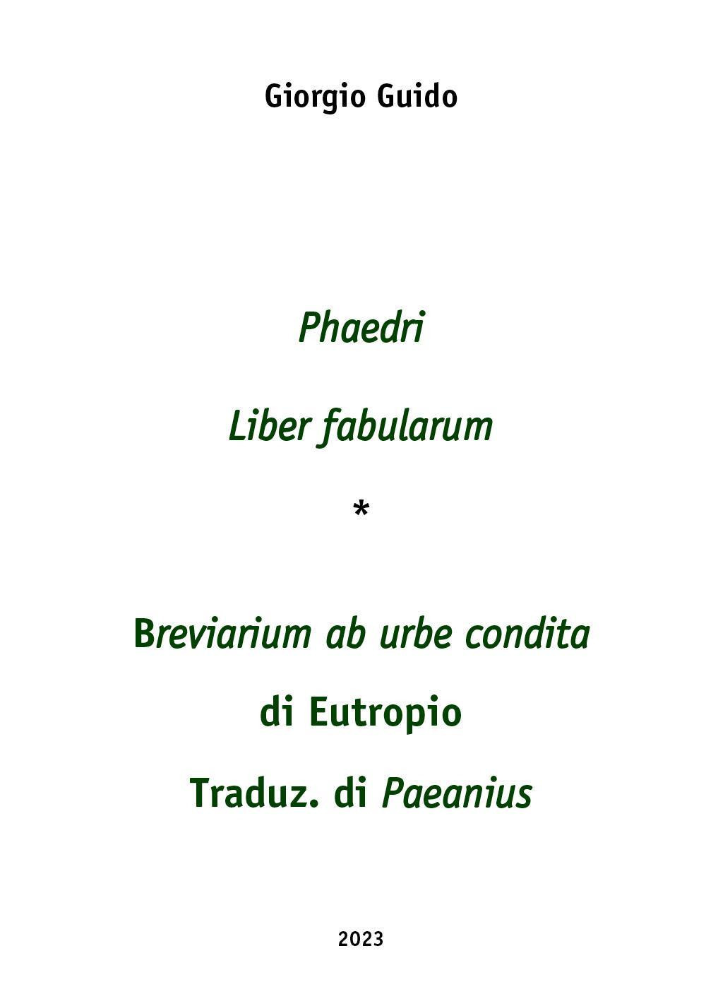 Phaedri «Liber fabularum» (testo-concordanze-index verborum)-«Breviarium ab urbe condita» di Eutropio traduz. di Paeanius (testo e concordanze)