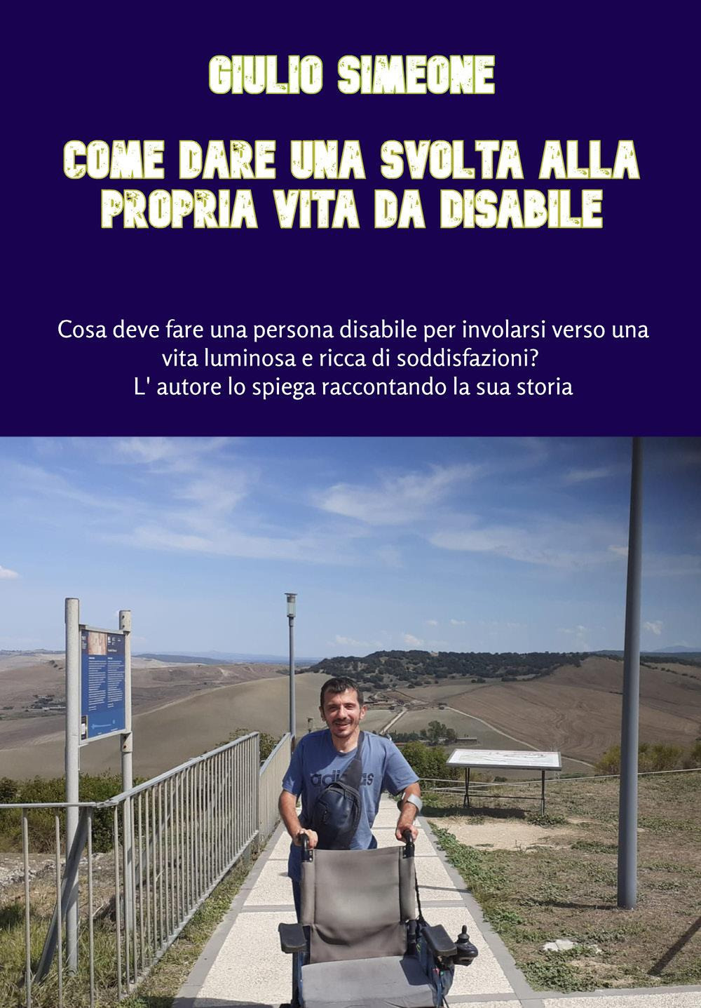Come dare una svolta alla propria vita da disabile