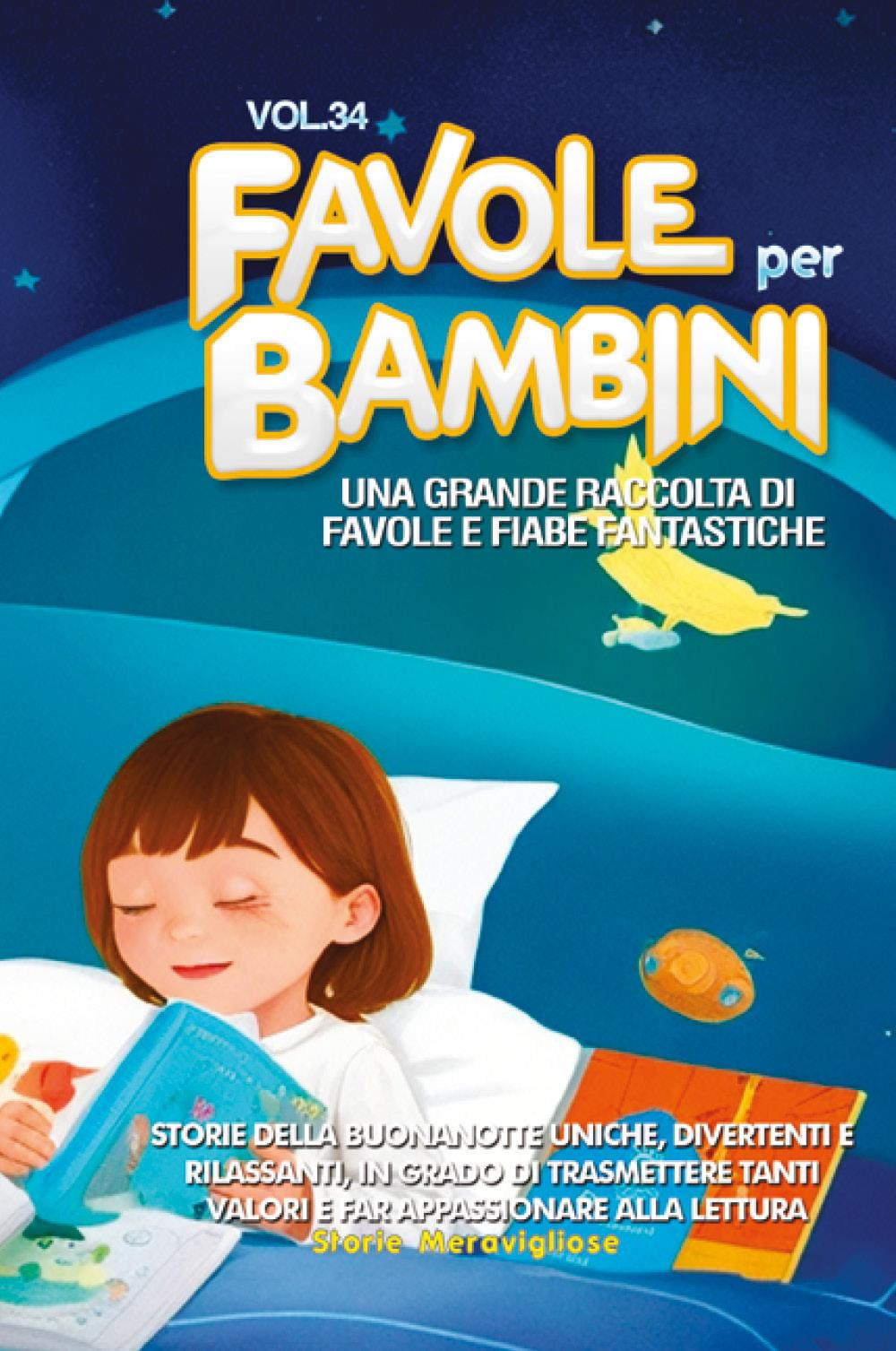 Favole per bambini. Una grande raccolta di favole e fiabe fantastiche. Vol. 34