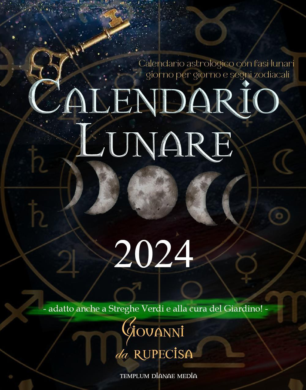 Calendario lunare 2024. calendario astrologico con fasi lunari giorno per giorno e segni zodiacali. Adatto anche a streghe verdi e alla cura del giardino!