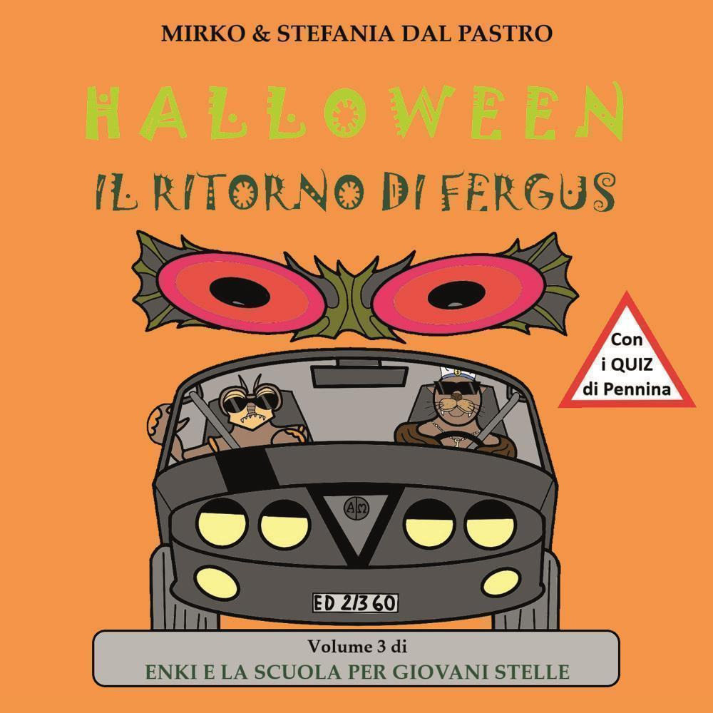 Halloween. Il Ritorno Di Fergus. Enki e la scuola per giovani stelle. Vol. 3