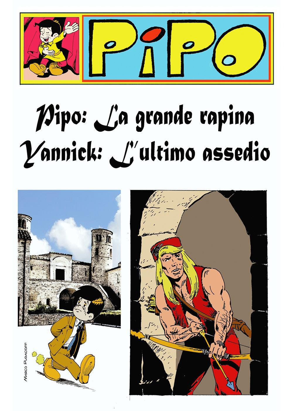 Pipo: la grande rapina-Yannick: l'ultimo assedio