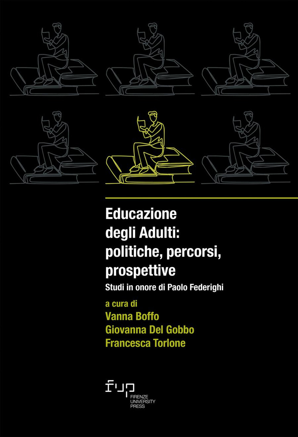 Educazione degli adulti: politiche, percorsi, prospettive. Studi in onore di Paolo Federighi