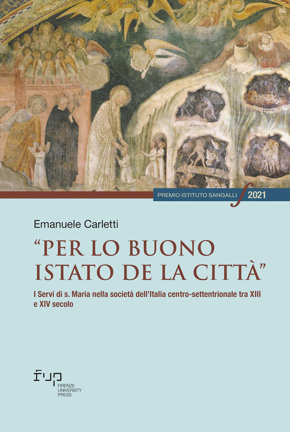 «Per lo buono istato de la città». I Servi di S. Maria nella società dell’Italia centro-settentrionale tra XIII e XIV secolo