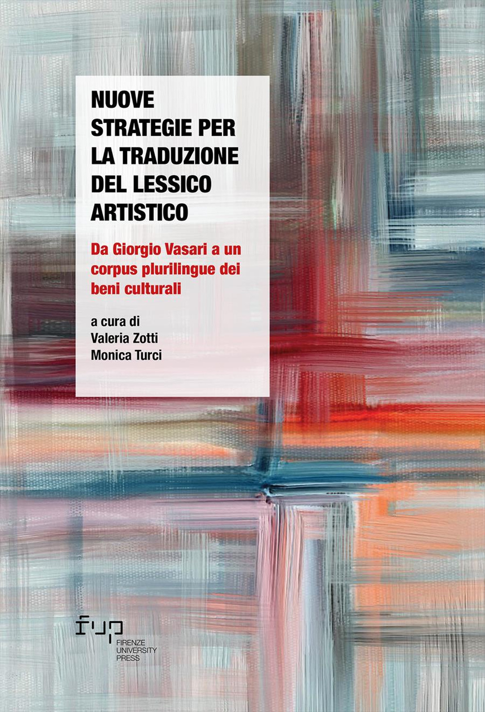 Nuove strategie per la traduzione del lessico artistico. Da Giorgio Vasari a un corpus plurilingue dei beni culturali