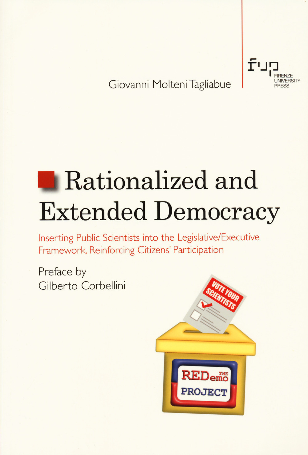 Rationalized and Extended Democracy. Inserting Public Scientists into the Legislative/Executive Framework, Reinforcing Citizens' Participation