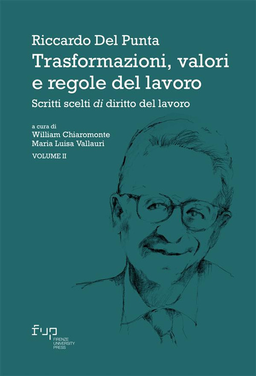 Trasformazioni, valori e regole del lavoro. Vol. 2: Scritti scelti di diritto del lavoro