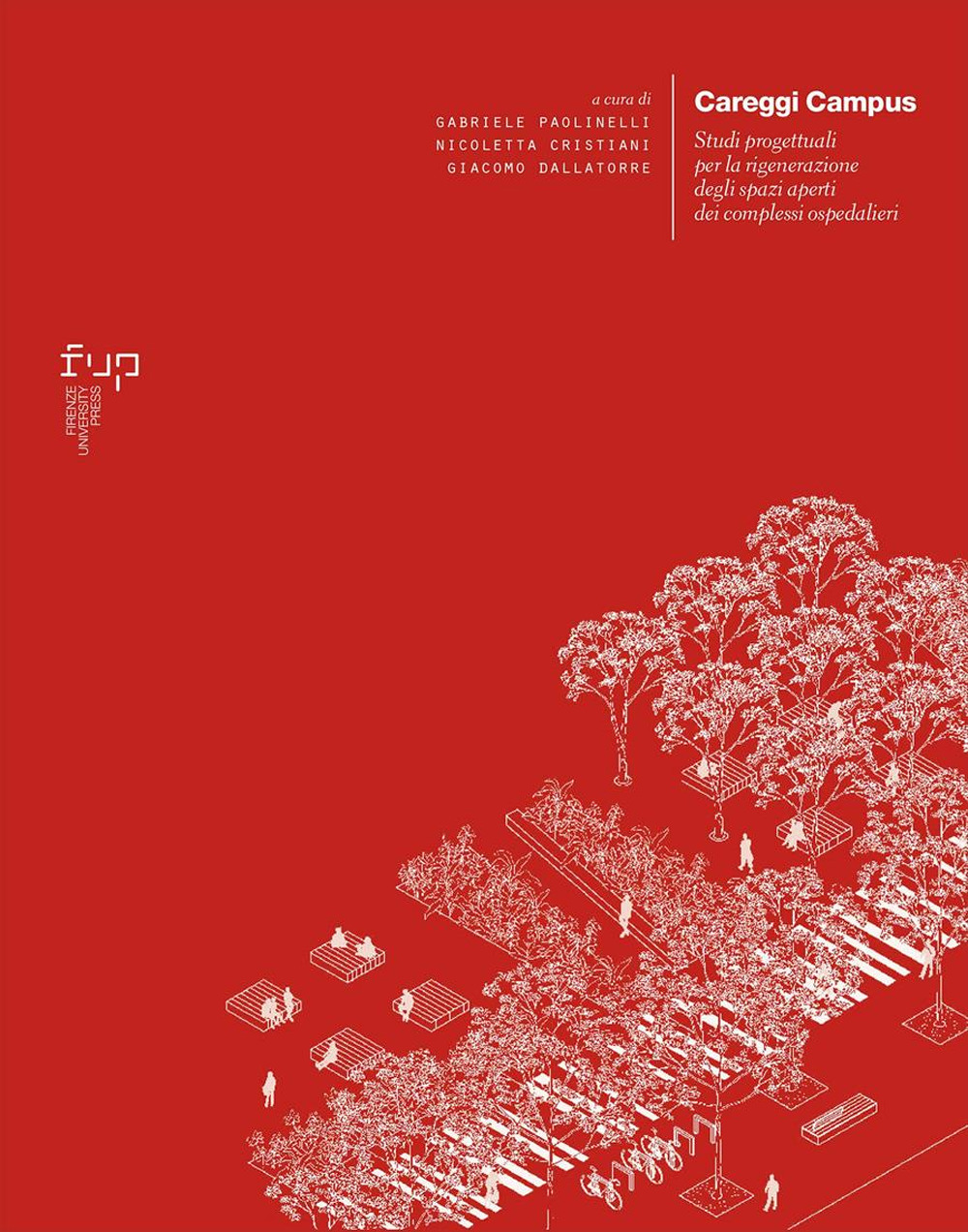 Careggi Campus. Studi progettuali per la rigenerazione degli spazi aperti dei complessi ospedalieri