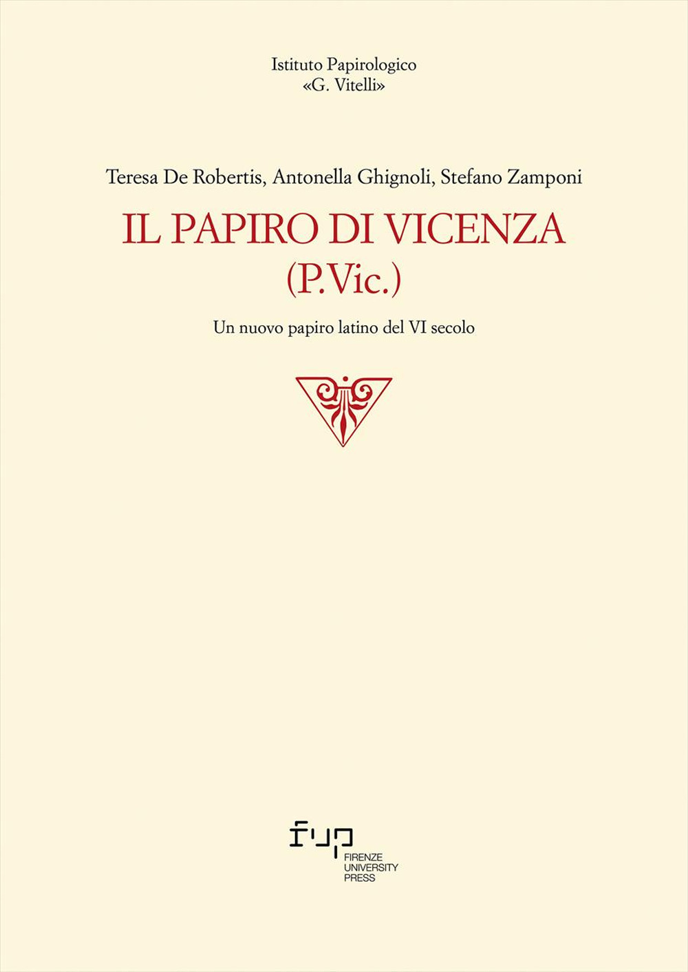 Il papiro di Vicenza (P.Vic.). Un nuovo papiro latino del VI secolo