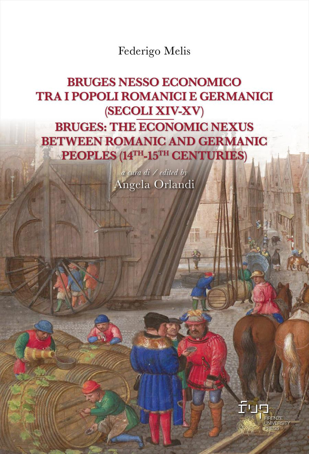 Bruges nesso economico tra i popoli romanici e germanici (secoli XIV-XV)-Bruges: the economic nexus between Romanic and Germanic peoples (14th-15th centuries)