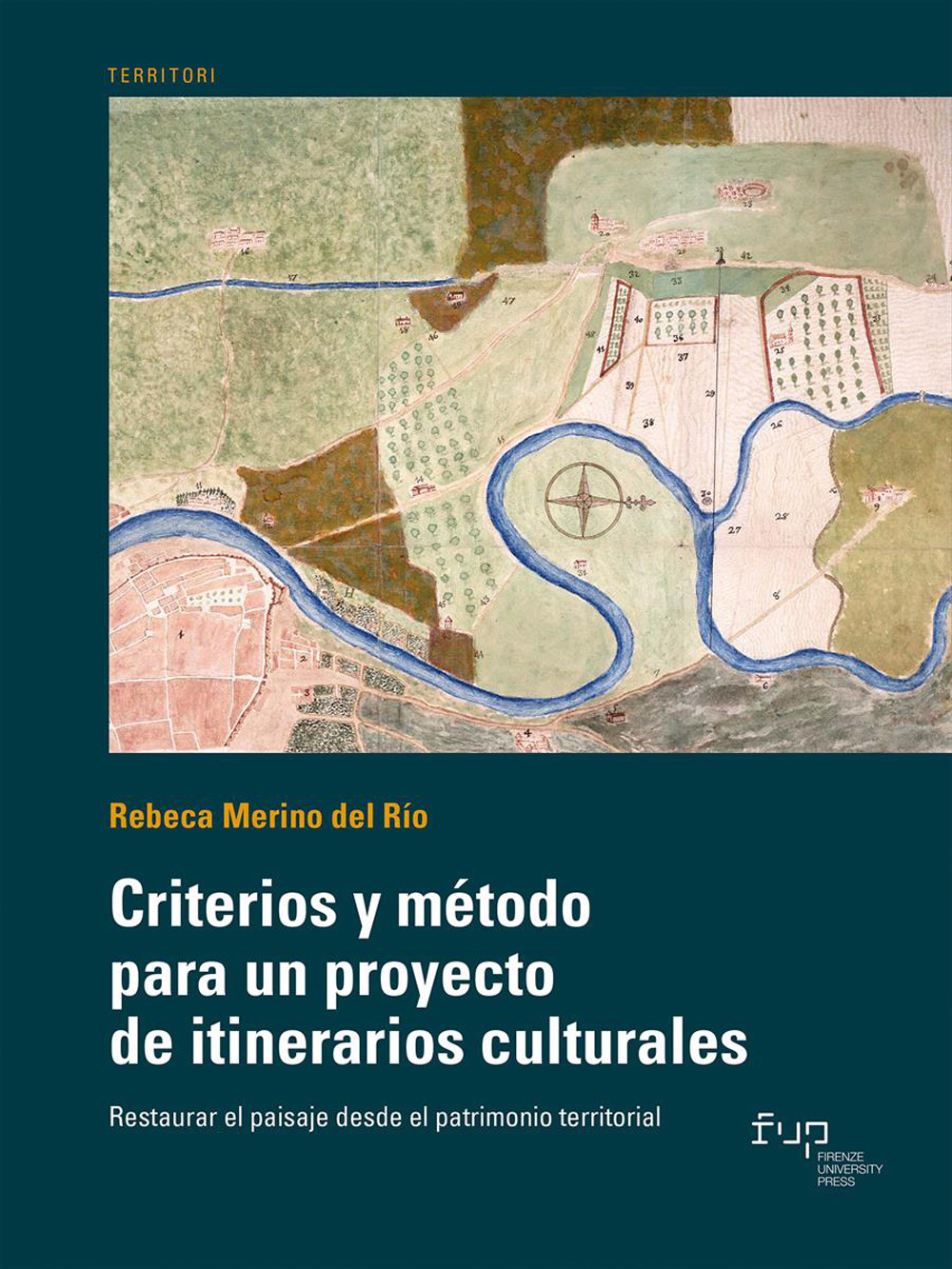 Criterios y método para un proyecto de itinerarios culturales. Restaurar el paisaje desde el patrimonio territorial