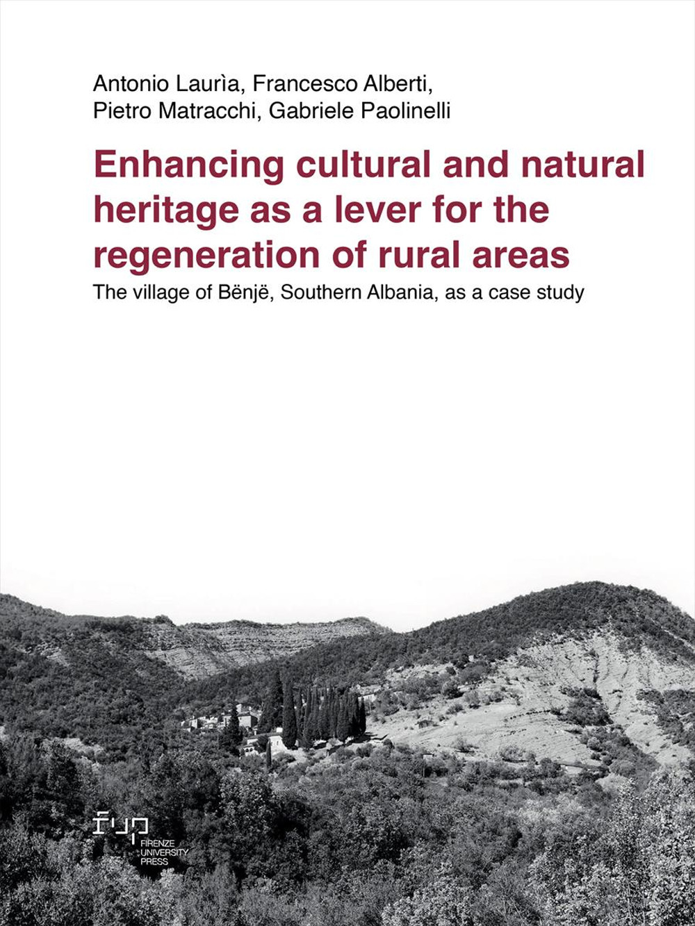 Enhancing cultural and natural heritage as a lever for the regeneration of rural areas. The village of Bënjë, Southern Albania, as a case study