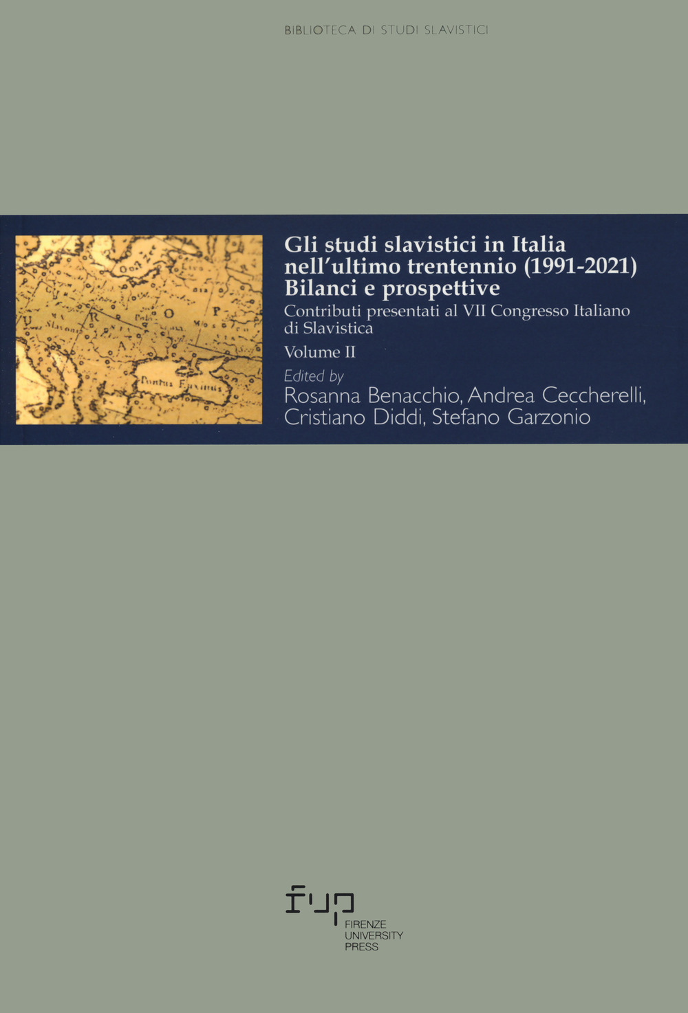 Gli studi slavistici in Italia nell'ultimo trentennio (1991-2021). Bilanci e prospettive. Contributi presentati al 7º Congresso italiano di slavistica. Vol. 2