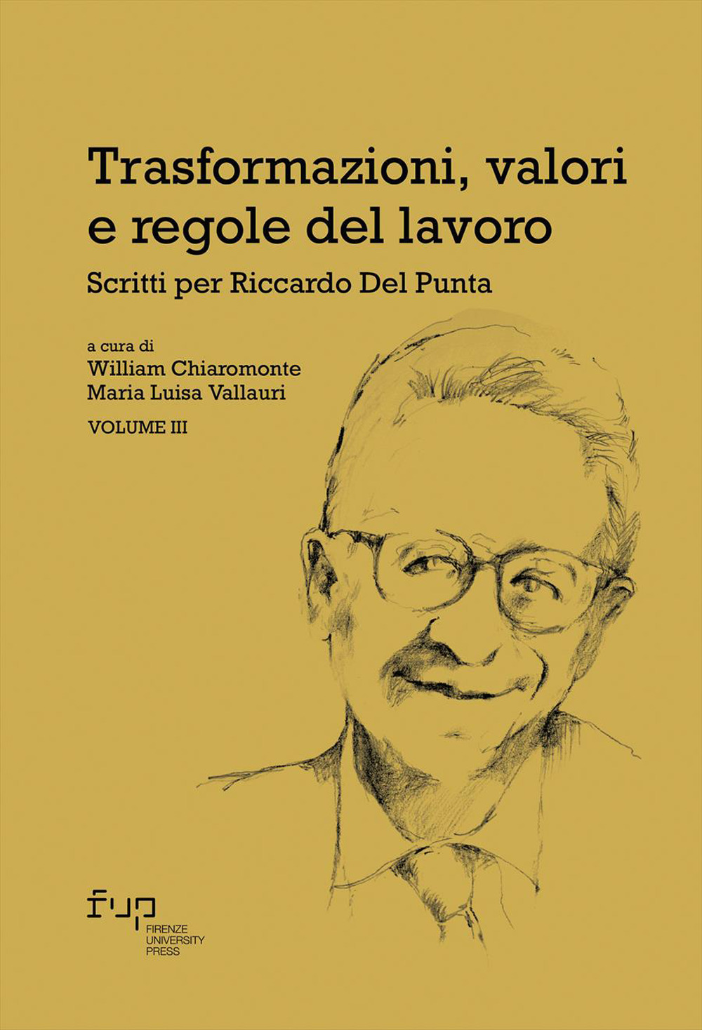 Trasformazioni, valori e regole del lavoro. Vol. 3: Scritti per Riccardo Del Punta