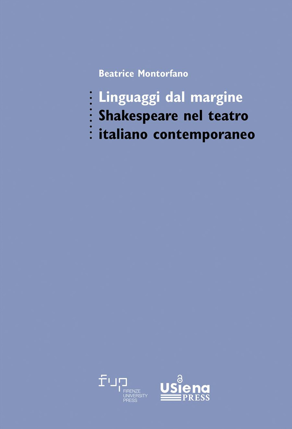 Linguaggi dal margine. Shakespeare nel teatro italiano contemporaneo