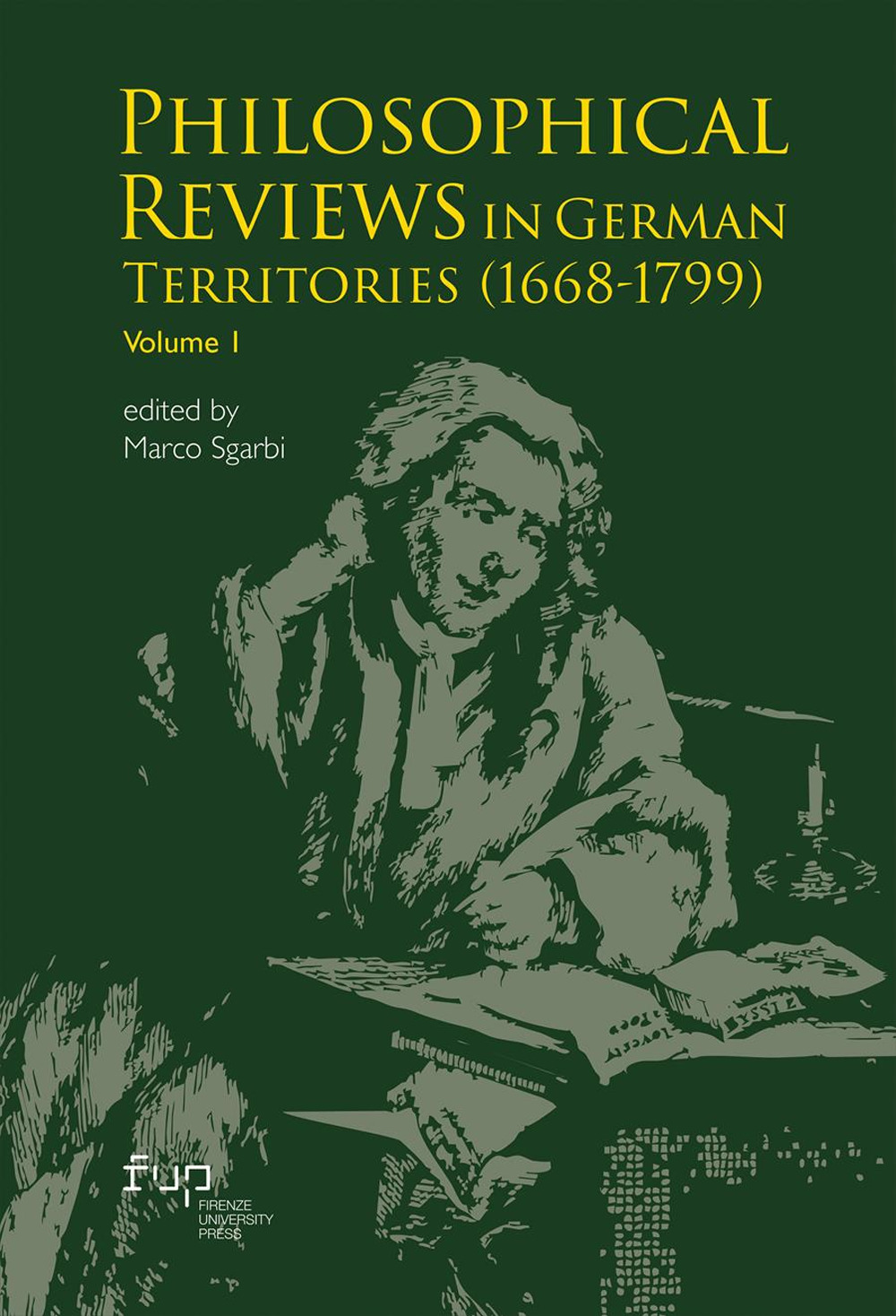 Philosophical reviews in german territories (1668-1799). Vol. 1: Philosophical Reviews in German Territories (1668-1799)