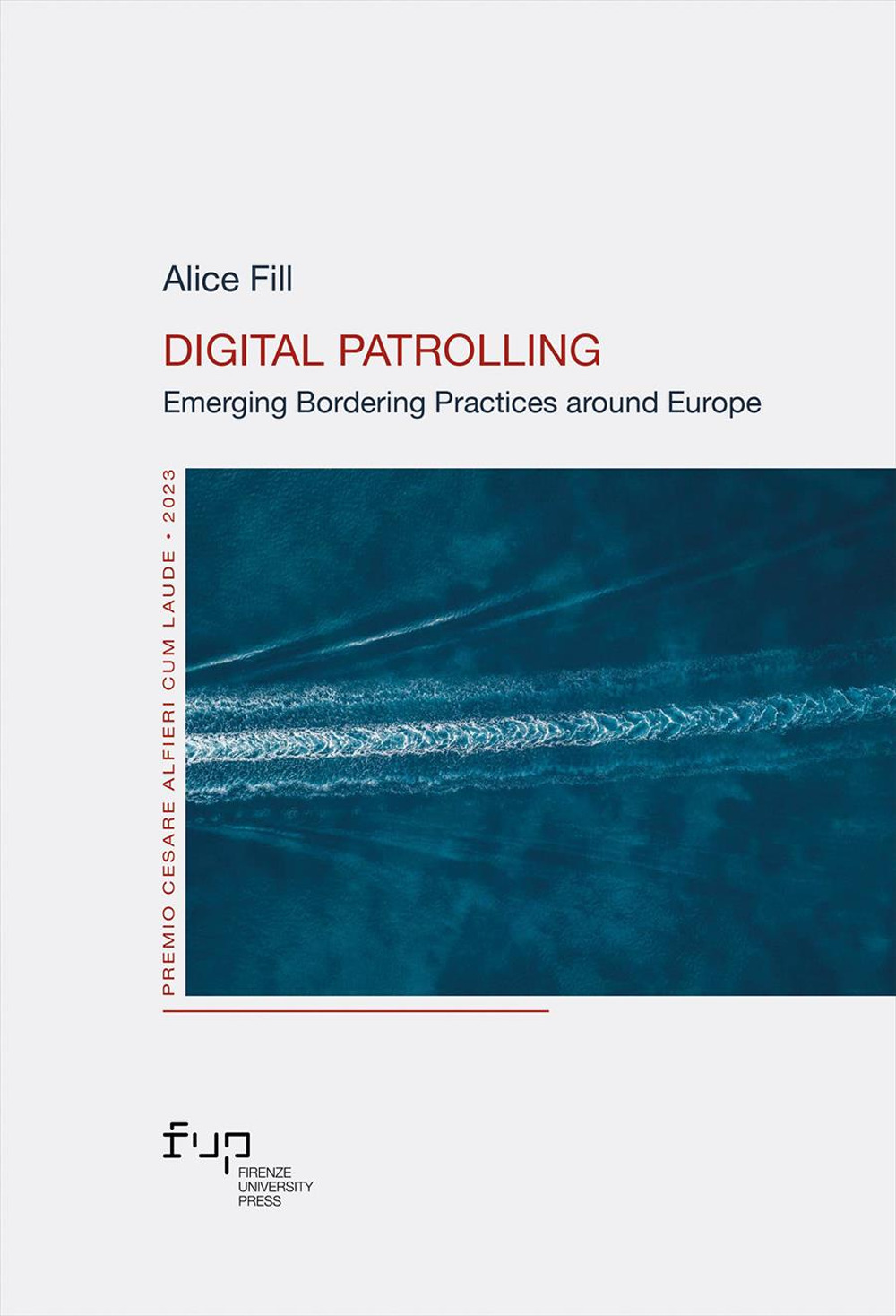 Digital patrolling. Emerging bordering practices around Europe