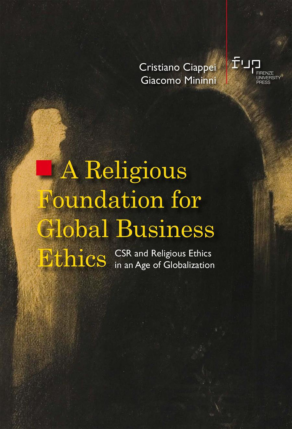 A religious foundation for global business ethics. CSR and religious ethics in an age of globalization