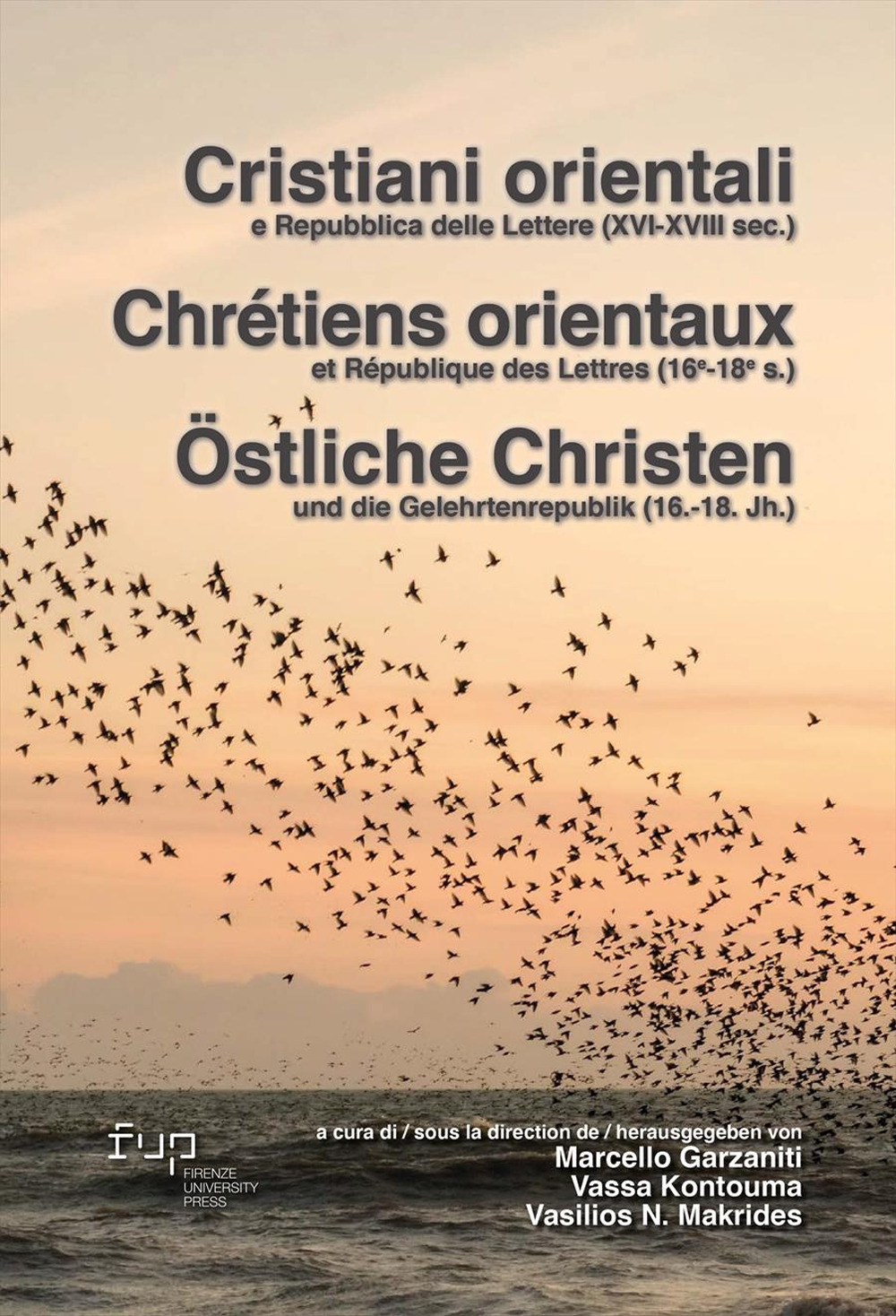 Cristiani orientali e repubblica delle lettere XVI-XVIII. Ediz. italiana, francese e tedesca