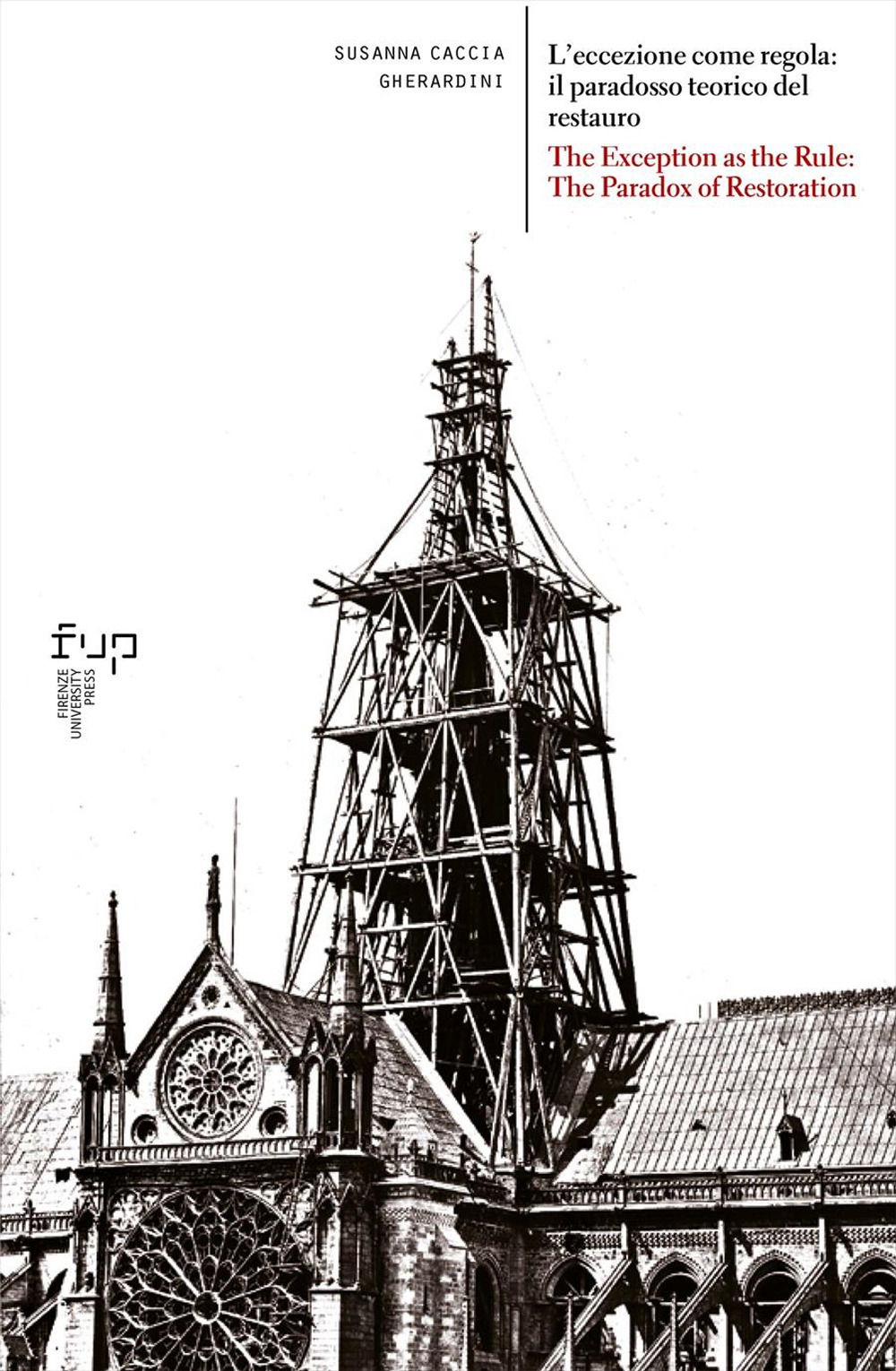 L'eccezione come regola: il paradosso teorico del restauro-The exception as the rule: the paradox of restoration