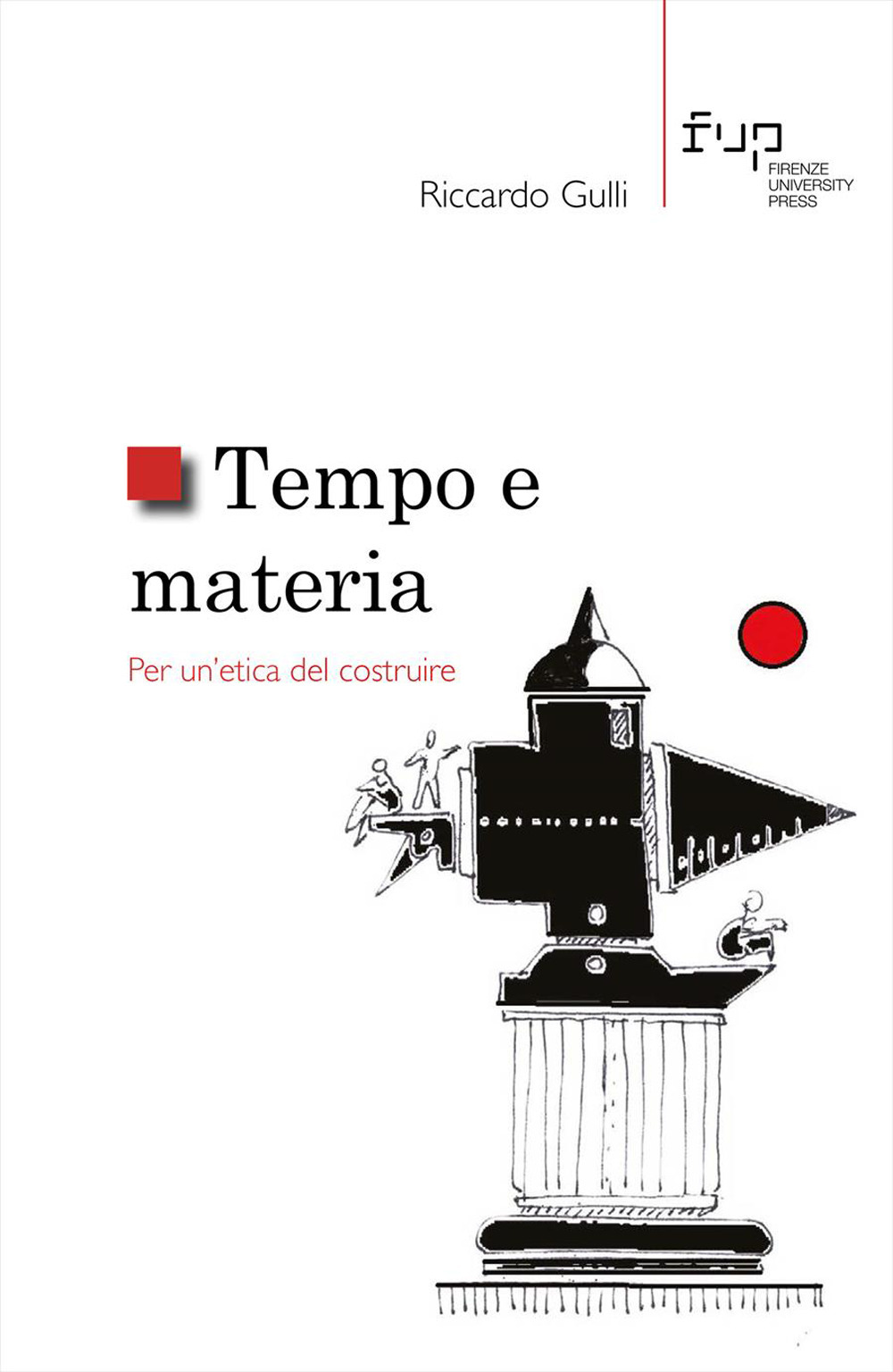 Tempo e materia. Per un'etica del costruire
