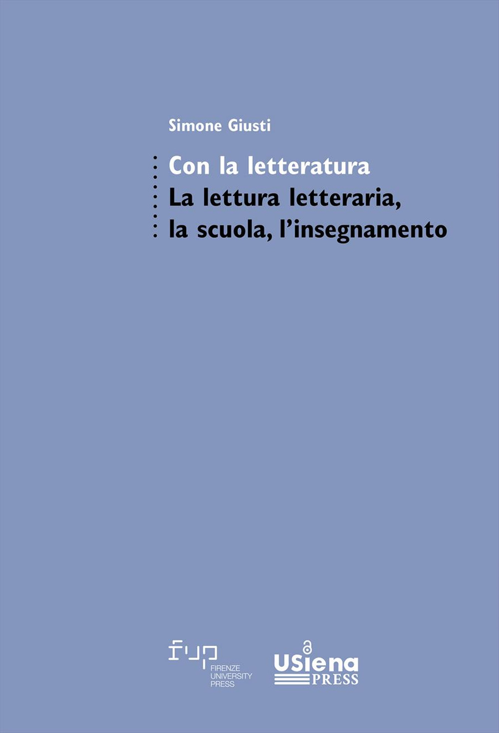 Con la letteratura. La lettura letteraria, la scuola, l’insegnamento