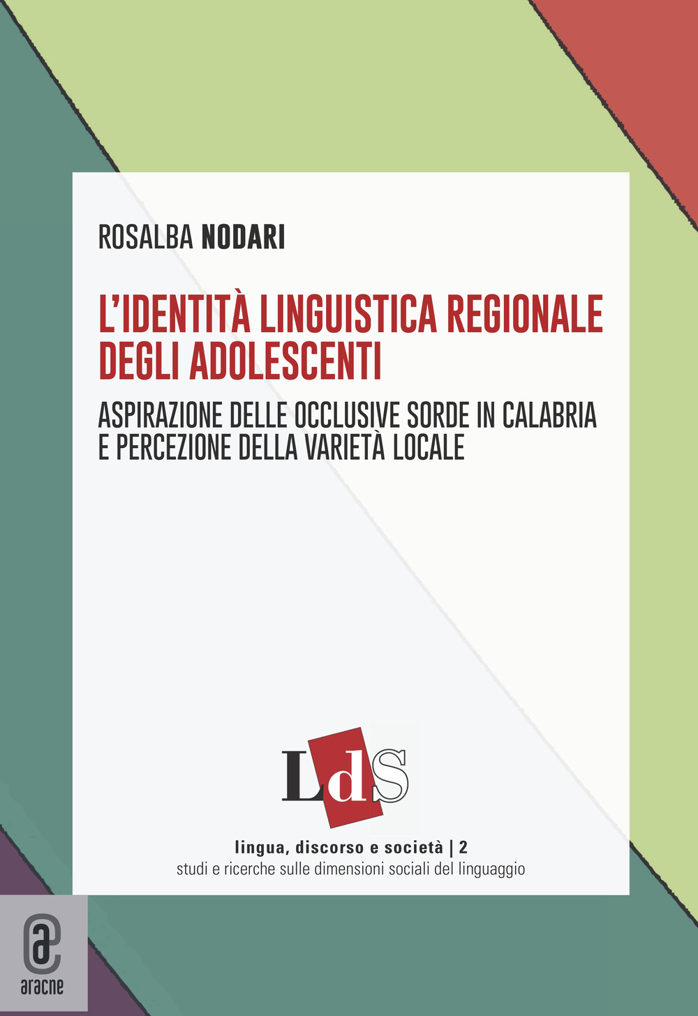 L'identità linguistica regionale degli adolescenti. Aspirazione delle occlusive sorde in Calabria e percezione della varietà locale