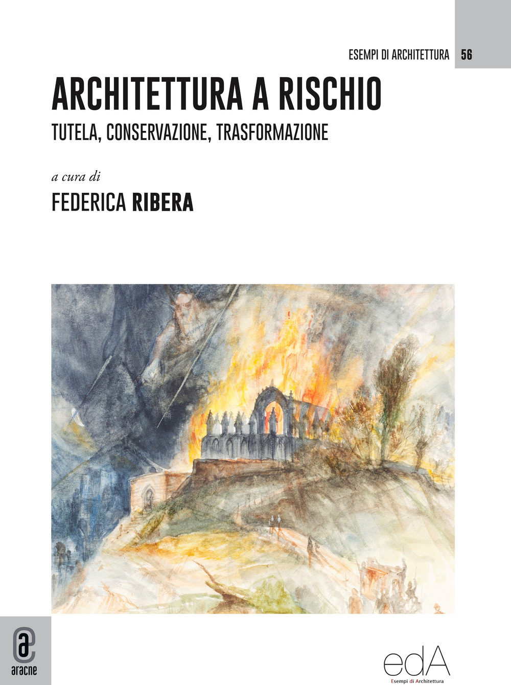 Architettura a rischio. Tutela, conservazione, trasformazione