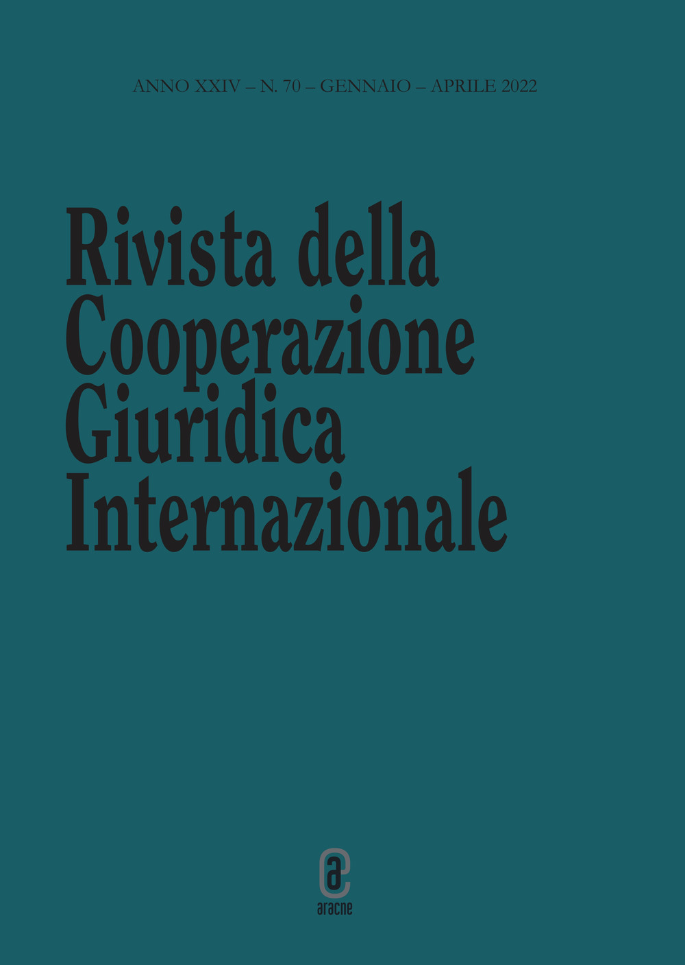 Rivista della Cooperazione Giuridica Internazionale. Quadrimestrale dell'istituto Internazionale di Studi Giuridici. Vol. 70