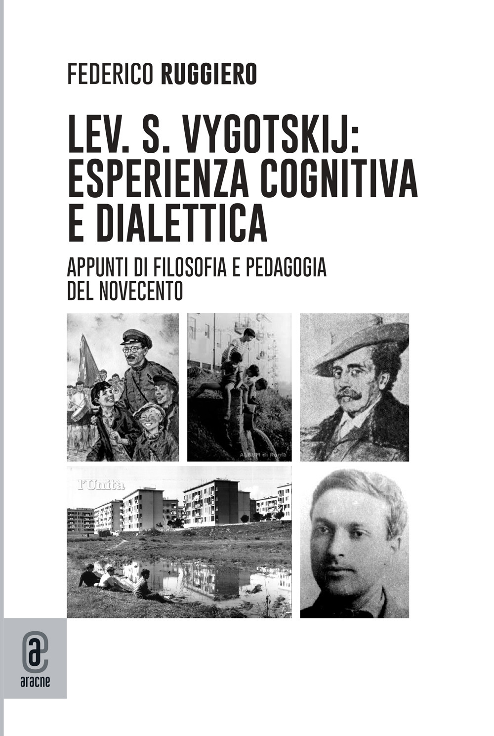 Lev. S. Vygotskij: esperienza cognitiva e dialettica. Appunti di filosofia e pedagogia del Novecento