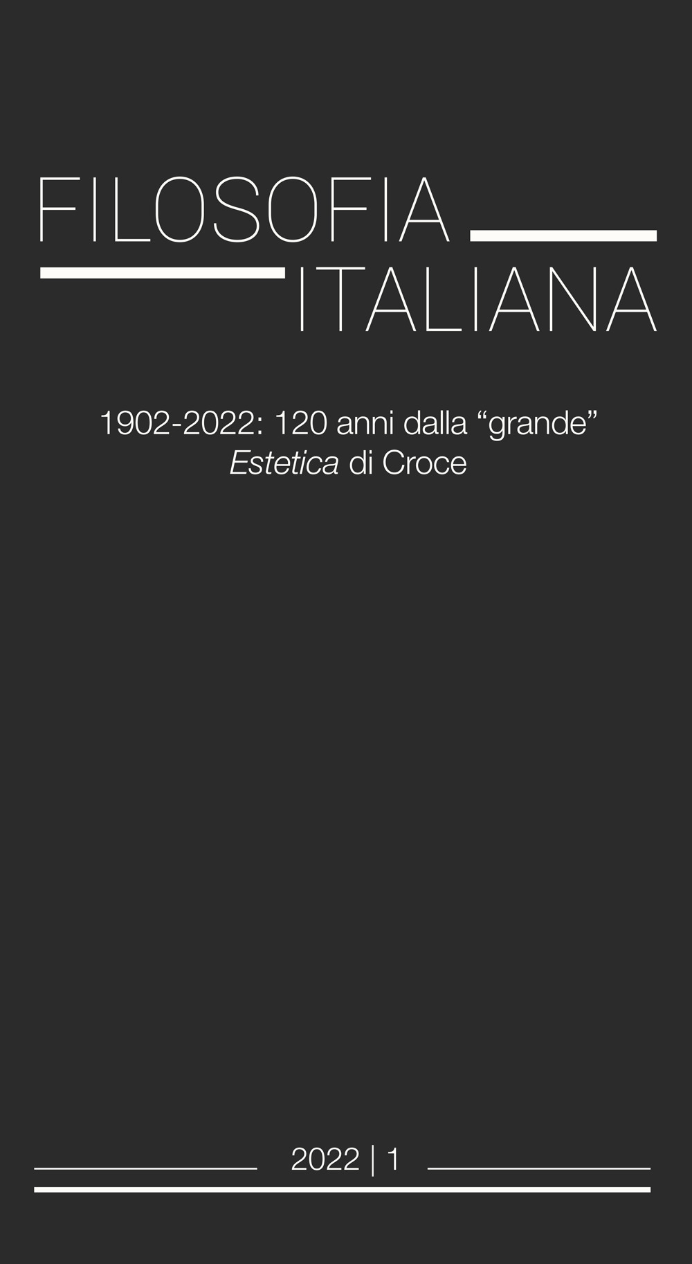 Filosofia italiana. Vol. 1: 1902-2022: 120 anni dalla «grande» Estetica di Croce