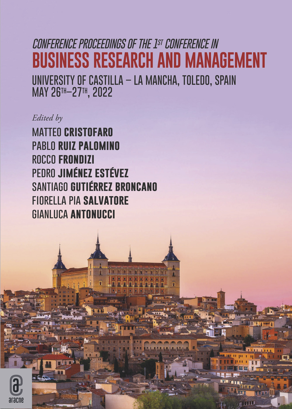 Conference Proceedings of the 1st Conference in Business Research and Management. University of Castilla. La Mancha, Toledo, Spain. May 26th-27th, 2022