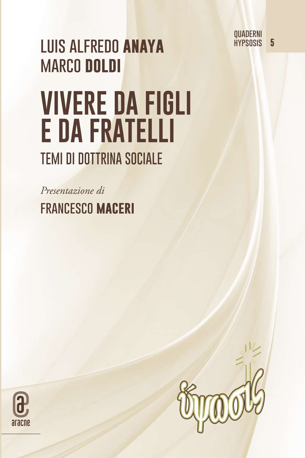 Vivere da figli e da fratelli. Temi di dottrina sociale