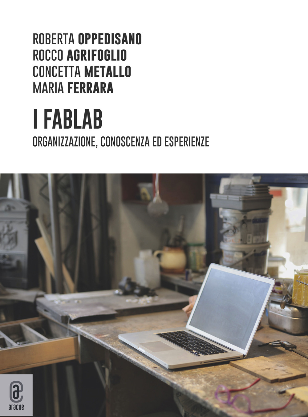 I FabLab. Organizzazione, conoscenza ed esperienze