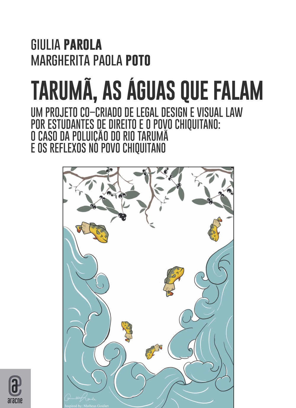 Taruma, as águas que falam. Um projeto co-criado de legal design e visual law por estudantes de direito e o povo Chiquitano: o caso da poluiçao do Rio Taruma e os reflexos no povo Chiquitano