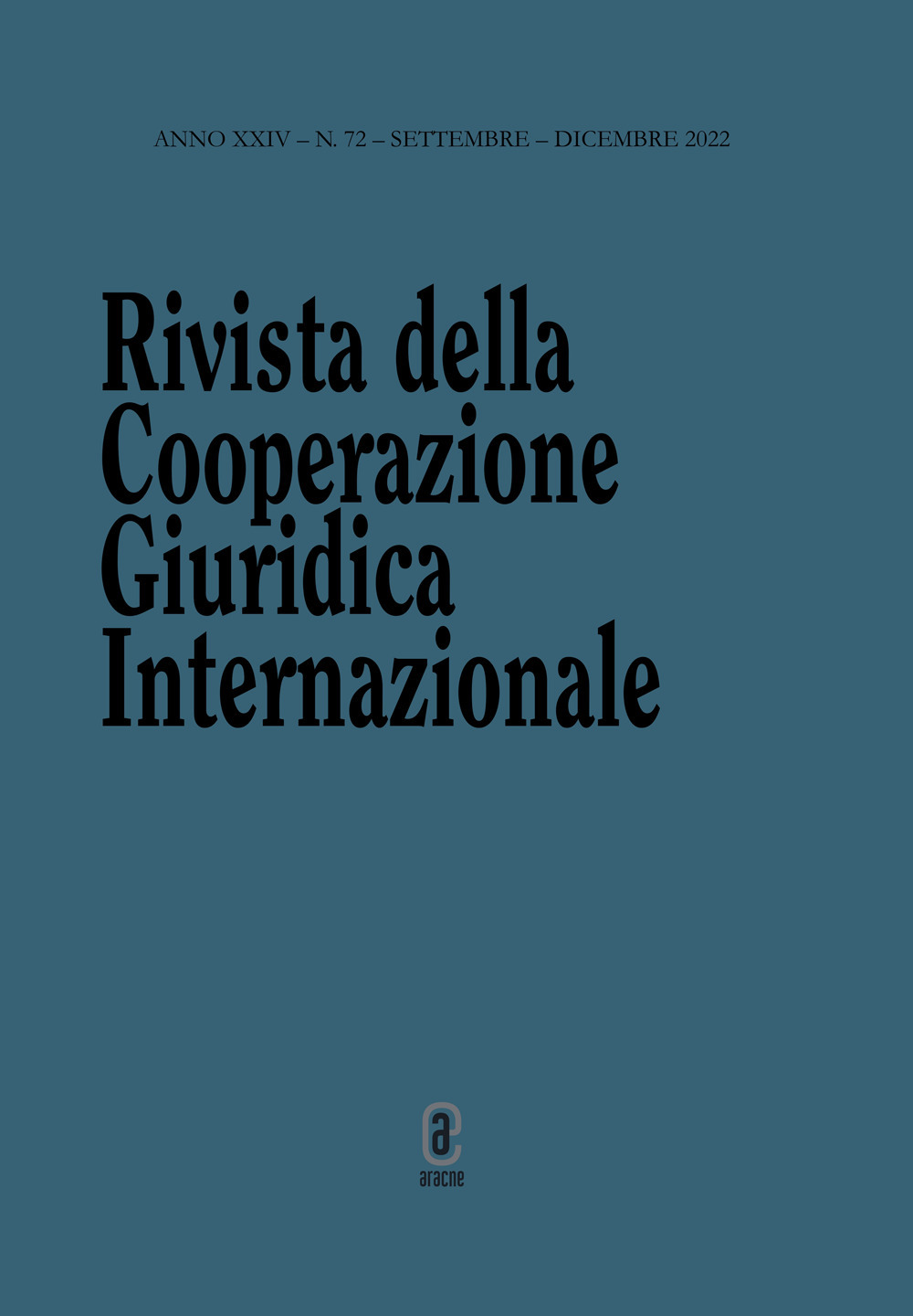 Rivista della Cooperazione Giuridica Internazionale. Quadrimestrale dell'istituto Internazionale di Studi Giuridici. Vol. 72: Settembre-dicembre