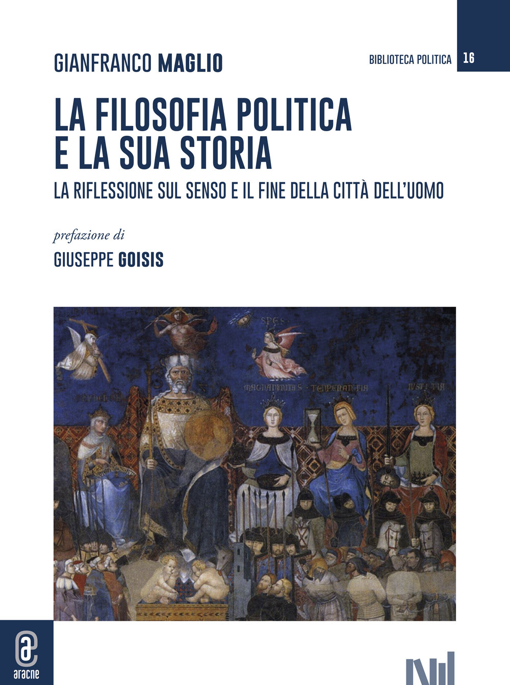 La filosofia politica e la sua storia. La riflessione sul senso e il fine della città dell'uomo