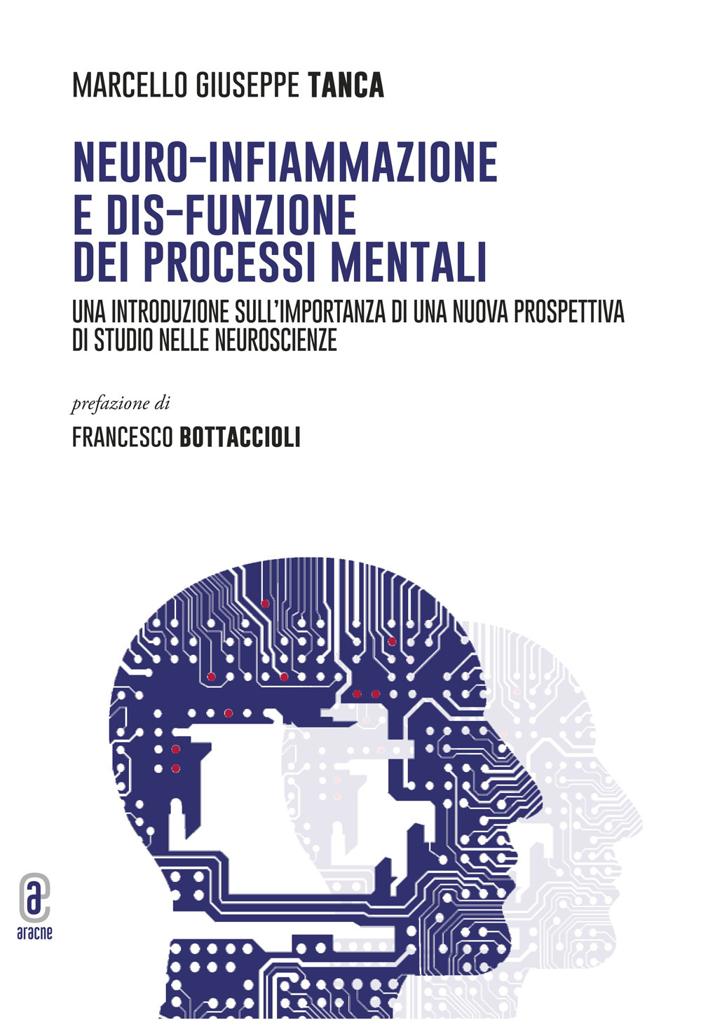 Neuro-infiammazione e dis-funzione dei processi mentali. Una introduzione sull'importanza di una nuova prospettiva di studio nelle neuroscienze