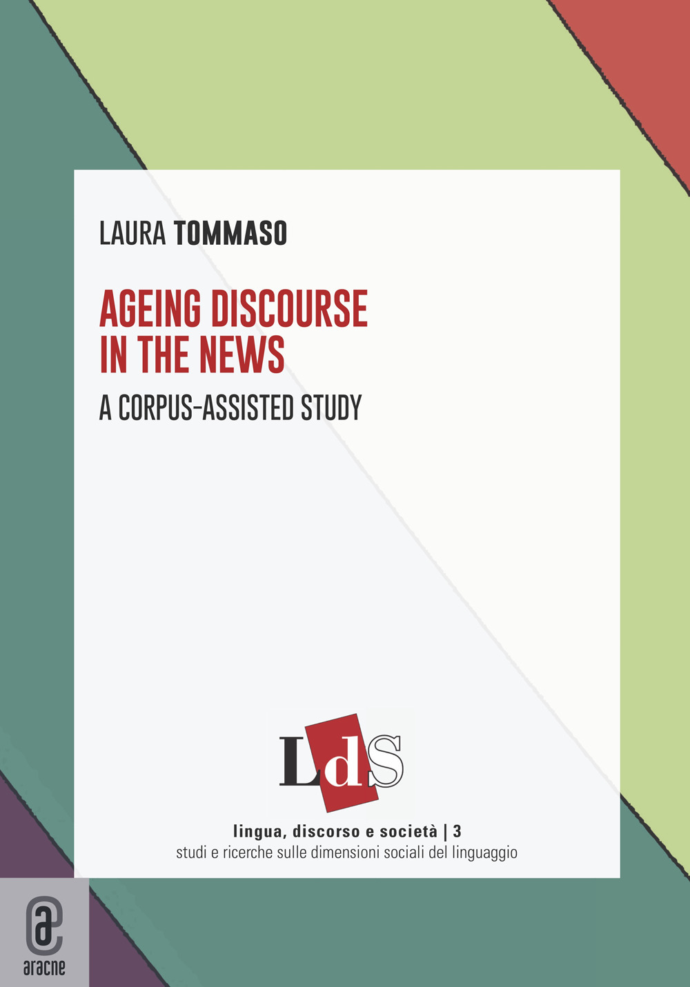 Ageing discourse in the news. A corpus-assisted study