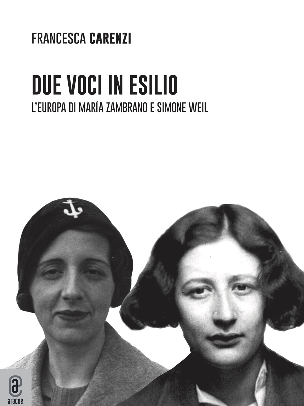 Due voci in esilio. L'Europa di María Zambrano e Simone Weil