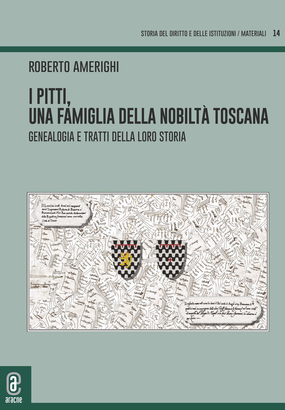 I Pitti, una famiglia della nobiltà toscana. Genealogia e tratti della loro storia