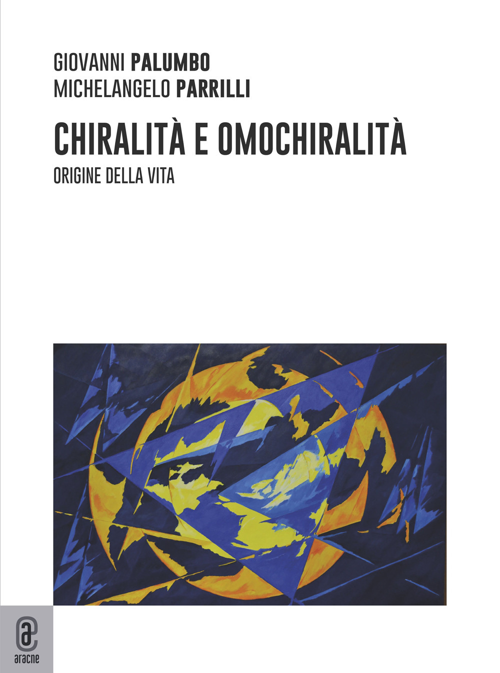 Chiralità e omochiralità. Origine della vita